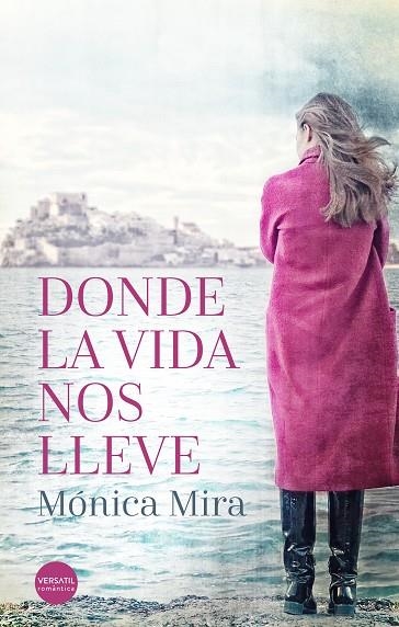 DONDE LA VIDA NOS LLEVE | 9788417451387 | MIRA, MÓNICA | Llibreria La Gralla | Librería online de Granollers