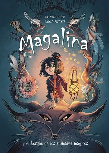 MAGALINA Y EL BOSQUE DE LOS ANIMALES MÁGICOS (SERIE MAGALINA 1) | 9788420434216 | DOUYE, SYLVIA; ANTISTA, PAOLA | Llibreria La Gralla | Llibreria online de Granollers