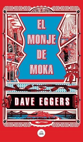 MONJE DE MOKA, EL  | 9788439735410 | EGGERS, DAVE | Llibreria La Gralla | Llibreria online de Granollers