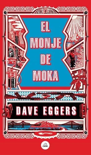MONJE DE MOKA, EL | 9788439735410 | EGGERS, DAVE | Llibreria La Gralla | Llibreria online de Granollers