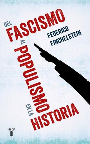 DEL FASCISMO AL POPULISMO EN LA HISTORIA | 9788430622009 | FINCHELSTEIN, FEDERICO | Llibreria La Gralla | Librería online de Granollers