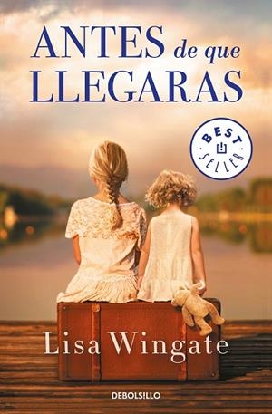 ANTES DE QUE LLEGARAS | 9788466346580 | WINGATE, LISA | Llibreria La Gralla | Librería online de Granollers