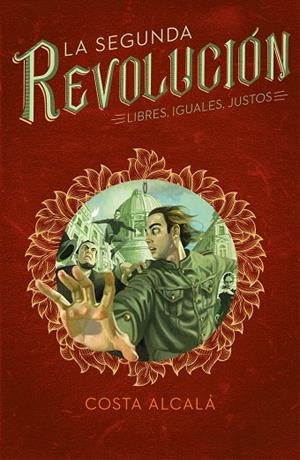 LIBRES, IGUALES, JUSTOS  LA SEGUNDA REVOLUCIÓN 3 | 9788417460716 | ALCALÁ, COSTA | Llibreria La Gralla | Librería online de Granollers