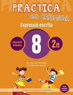 PRACTICA AMB BARCANOVA 8. EXPRESSIÓ ESCRITA | 9788448948276 | CAMPS, MONTSERRAT/ALMAGRO, MARIBEL/GONZÁLEZ, ESTER/PASCUAL, CARME | Llibreria La Gralla | Llibreria online de Granollers