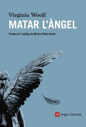 MATAR L'ÀNGEL | 9788417214555 | WOOLF, VIRGINIA | Llibreria La Gralla | Librería online de Granollers