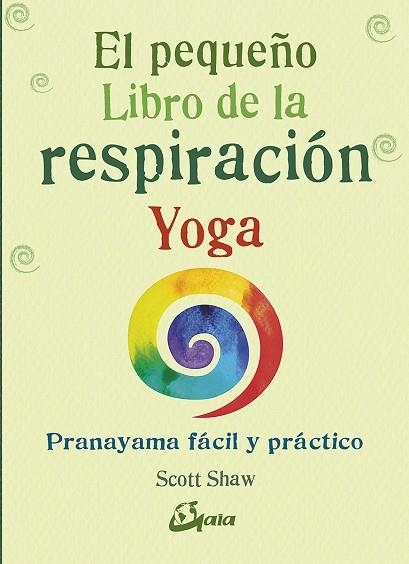 PEQUEÑO LIBRO DE LA RESPIRACIÓN YOGA, EL  | 9788484457824 | SHAW, SCOTT | Llibreria La Gralla | Librería online de Granollers