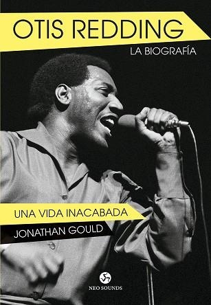 OTIS REDDING LA BIOGRAFÍA | 9788415887317 | GOULD, JONATHAN | Llibreria La Gralla | Librería online de Granollers