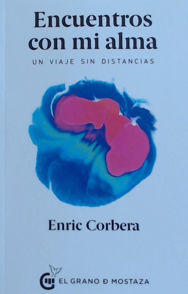 ENCUENTROS CON MI ALMA | 9788494908958 | CORBERA, ENRIC | Llibreria La Gralla | Llibreria online de Granollers