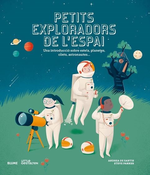 PETITS EXPLORADORS DE L'ESPAI | 9788417757076 | PARKER, STEVE; DE SANTIS, ANDREA | Llibreria La Gralla | Llibreria online de Granollers