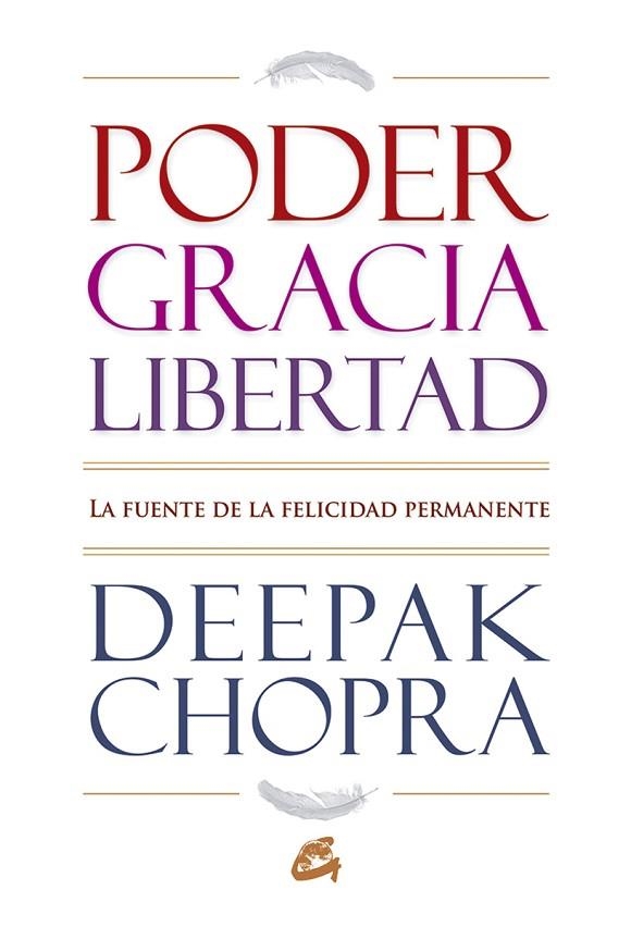 PODER, GRACIA Y LIBERTAD | 9788484454557 | CHOPRA, DEEPAK | Llibreria La Gralla | Librería online de Granollers