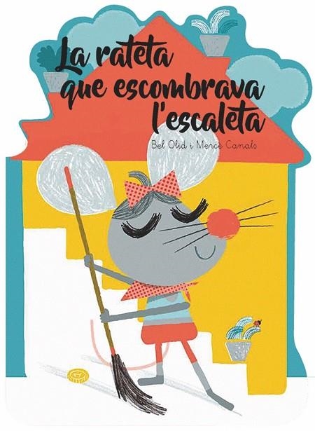 RATETA QUE ESCOMBRAVA L'ESCALETA, LA | 9788491014546 | OLID BAEZ, BEL | Llibreria La Gralla | Llibreria online de Granollers