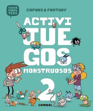 ACTIVIJUEGOS MONSTRUOSOS 2 | 9788491013051 | COPONS RAMON, JAUME | Llibreria La Gralla | Librería online de Granollers
