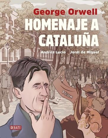 HOMENAJE A CATALUÑA | 9788417636241 | LUCIO, ANDREA/DE MIGUEL, JORDI/ORWELL, GEORGE | Llibreria La Gralla | Librería online de Granollers