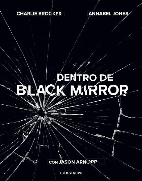 DENTRO DE BLACK MIRROR | 9788445006450 | ARNOPP, JASON/JONES, ANNABEL/BROOKER, CHARLIE | Llibreria La Gralla | Librería online de Granollers