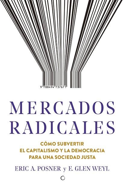 MERCADOS RADICALES | 9788494737671 | POSNER, ERIC A./WEYL, E. GLEN | Llibreria La Gralla | Llibreria online de Granollers