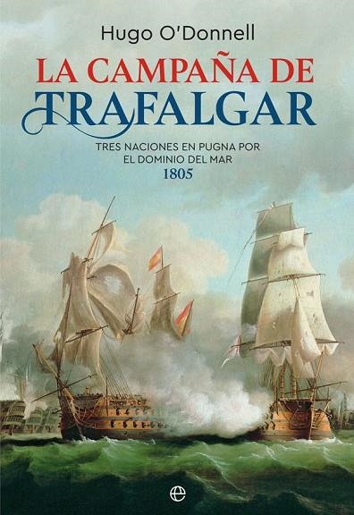 CAMPAÑA DE TRAFALGAR, LA  | 9788491645535 | O'DONNELL, HUGO | Llibreria La Gralla | Librería online de Granollers