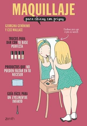 MAQUILLAJE PARA CHICAS CON PRISAS | 9788408201908 | GERÓNIMO, GEORGINA/WALLACE, CECI | Llibreria La Gralla | Librería online de Granollers