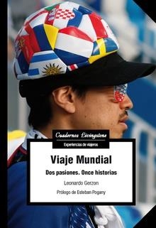 VIAJE MUNDIAL DOS PASIONES ONCE HISTORIAS | 9788491804215 | GERZON, LEONARDO | Llibreria La Gralla | Llibreria online de Granollers