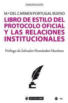 LIBRO DE ESTILO DEL PROTOCOLO OFICIAL Y LAS RELACIONES INSTITUCIONALES | 9788491804246 | PORTUGAL, MARIA DEL CARMEN | Llibreria La Gralla | Librería online de Granollers