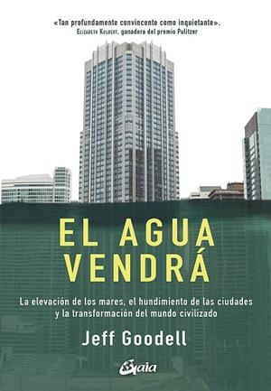 AGUA VENDRÁ, EL  | 9788484457978 | GOODELL, JEFF | Llibreria La Gralla | Librería online de Granollers