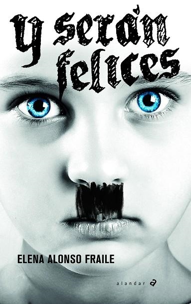 Y SERÁN FELICES | 9788414016695 | ALONSO FRAYLE, ELENA | Llibreria La Gralla | Librería online de Granollers