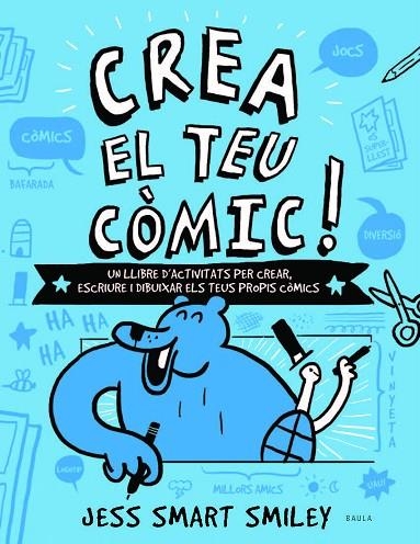 CREA EL TEU CÒMIC! | 9788447937530 | SMART SMILEY, JESS | Llibreria La Gralla | Llibreria online de Granollers