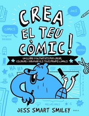 CREA EL TEU CÒMIC! | 9788447937530 | SMART SMILEY, JESS | Llibreria La Gralla | Librería online de Granollers