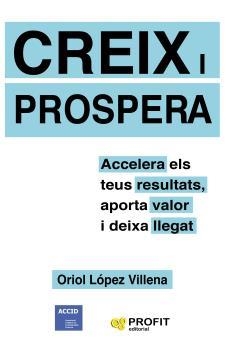 CREIX I PROSPERA | 9788417209551 | LÓPEZ VILLENA, ORIOL | Llibreria La Gralla | Librería online de Granollers