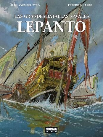 GRANDES BATALLAS NAVALES. 4. LEPANTO, LAS | 9788467935769 | JEAN-YVES DELITTE / FEDERICO NARDO | Llibreria La Gralla | Librería online de Granollers