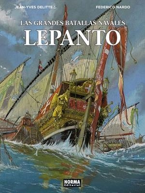 GRANDES BATALLAS NAVALES. 4. LEPANTO, LAS | 9788467935769 | JEAN-YVES DELITTE / FEDERICO NARDO | Llibreria La Gralla | Librería online de Granollers