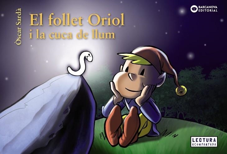 FOLLET ORIOL I LA CUCA DE LLUM, EL | 9788448947859 | SARDÀ, ÒSCAR | Llibreria La Gralla | Llibreria online de Granollers