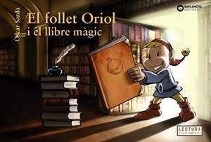 FOLLET ORIOL I EL LLIBRE MÀGIC, EL | 9788448947576 | SARDÀ, ÒSCAR | Llibreria La Gralla | Librería online de Granollers