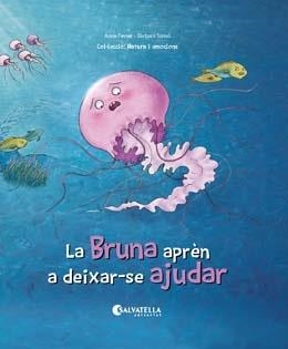 LA BRUNA APRÈN A DEIXAR-SE AJUDAR | 9788417841249 | FERRER CLAVERIA, ANNA | Llibreria La Gralla | Librería online de Granollers