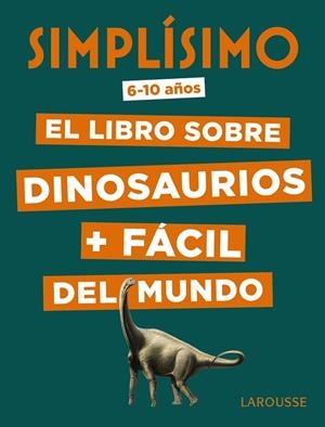 SIMPLÍSIMO. EL LIBRO SOBRE DINOSAURIOS + FÁCIL DEL MUNDO | 9788417720049 | MATHIVET, ÉRIC | Llibreria La Gralla | Librería online de Granollers