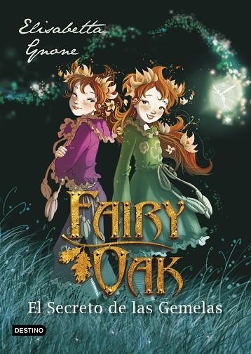 FAIRY OAK 1. EL SECRETO DE LAS GEMELAS | 9788408204398 | GNONE, ELISABETTA | Llibreria La Gralla | Llibreria online de Granollers