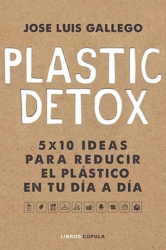 PLASTIC DETOX | 9788448025533 | GALLEGO, JOSÉ LUIS | Llibreria La Gralla | Llibreria online de Granollers