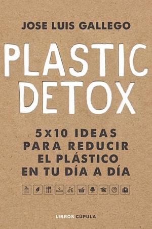 PLASTIC DETOX | 9788448025533 | GALLEGO, JOSÉ LUIS | Llibreria La Gralla | Llibreria online de Granollers