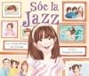 SOC LA JAZZ | 9788472908482 | HERTHEL, JESSICA/JENNINGS, JAZZ | Llibreria La Gralla | Librería online de Granollers