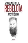 ACOMODADO EN LA REBELDÍA | 9788494912184 | SUDÓN, ANDRÉS | Llibreria La Gralla | Llibreria online de Granollers