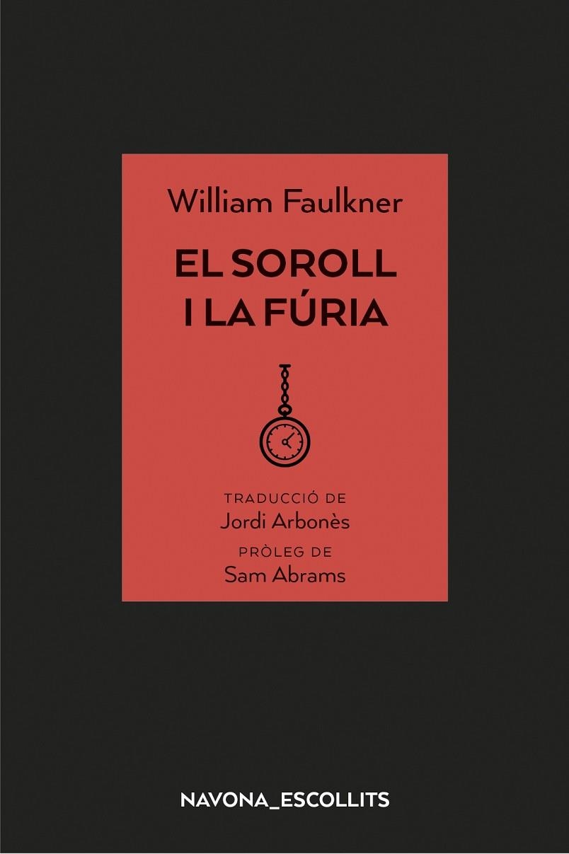SOROLL I LA FÚRIA, EL | 9788417181758 | FAULKNER, WILLIAM | Llibreria La Gralla | Librería online de Granollers