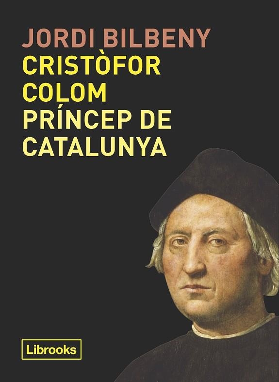 CRISTÒFOR COLOM, PRÍNCEP DE CATALUNYA | 9788494957871 | BILBENY, JORDI | Llibreria La Gralla | Librería online de Granollers