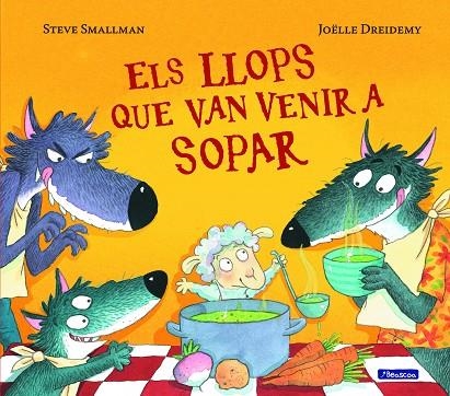 LLOPS QUE VAN VENIR A SOPAR, ELS | 9788448852122 | SMALLMAN, STEVE | Llibreria La Gralla | Llibreria online de Granollers