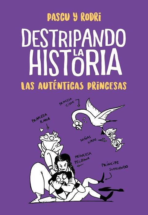  AUTENTICAS PRINCESAS, LAS. DESTRIPANDO LA HISTORIA | 9788420434322 | SEPTIÉN, RODRIGO/PASCUAL, ÁLVARO | Llibreria La Gralla | Llibreria online de Granollers