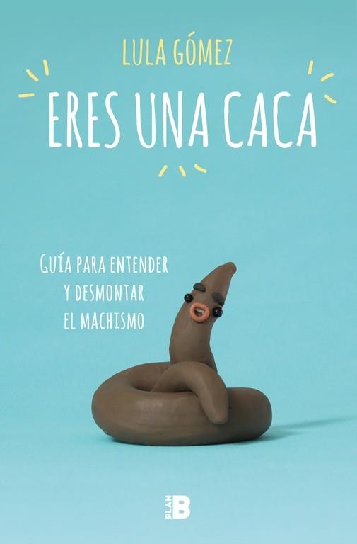 ERES UNA CACA | 9788417001704 | GÓMEZ, LULA | Llibreria La Gralla | Librería online de Granollers