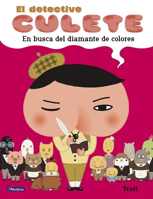 EN BUSCA DEL DIAMANTE DE COLORES (EL DETECTIVE CULETE. ÁLBUM ILUSTRADO) | 9788448852214 | TROLL | Llibreria La Gralla | Llibreria online de Granollers