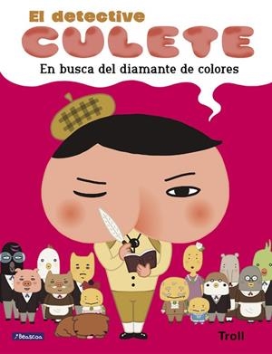 EN BUSCA DEL DIAMANTE DE COLORES (EL DETECTIVE CULETE. ÁLBUM ILUSTRADO) | 9788448852214 | TROLL | Llibreria La Gralla | Llibreria online de Granollers