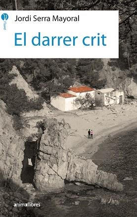 DARRER CRIT, EL  | 9788417599157 | SERRA MAYORAL, JORDI | Llibreria La Gralla | Librería online de Granollers