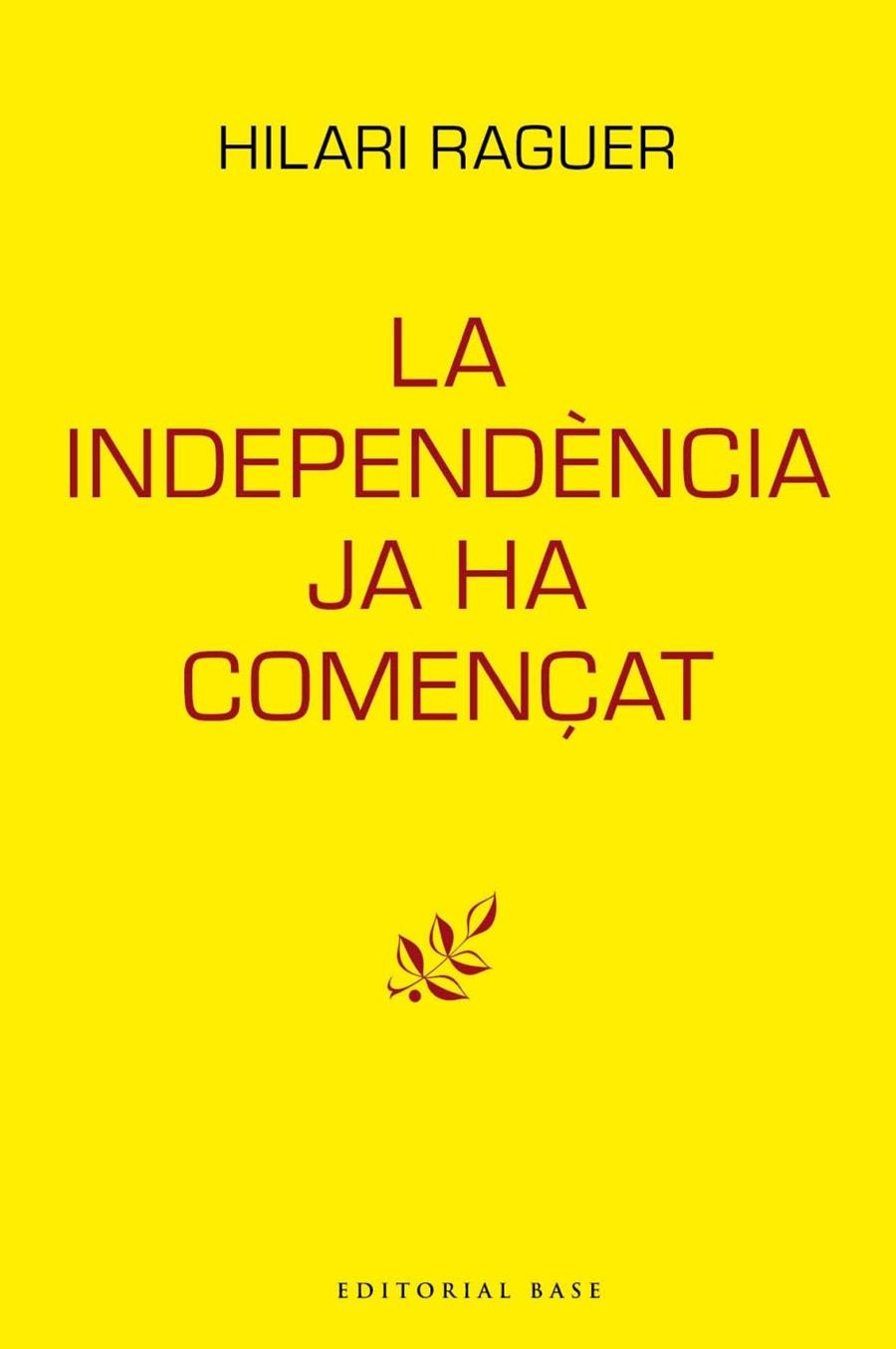 INDEPENDÈNCIA JA HA COMENÇAT, LA  | 9788417759094 | RAGUER I SUÑER, HILARI | Llibreria La Gralla | Llibreria online de Granollers