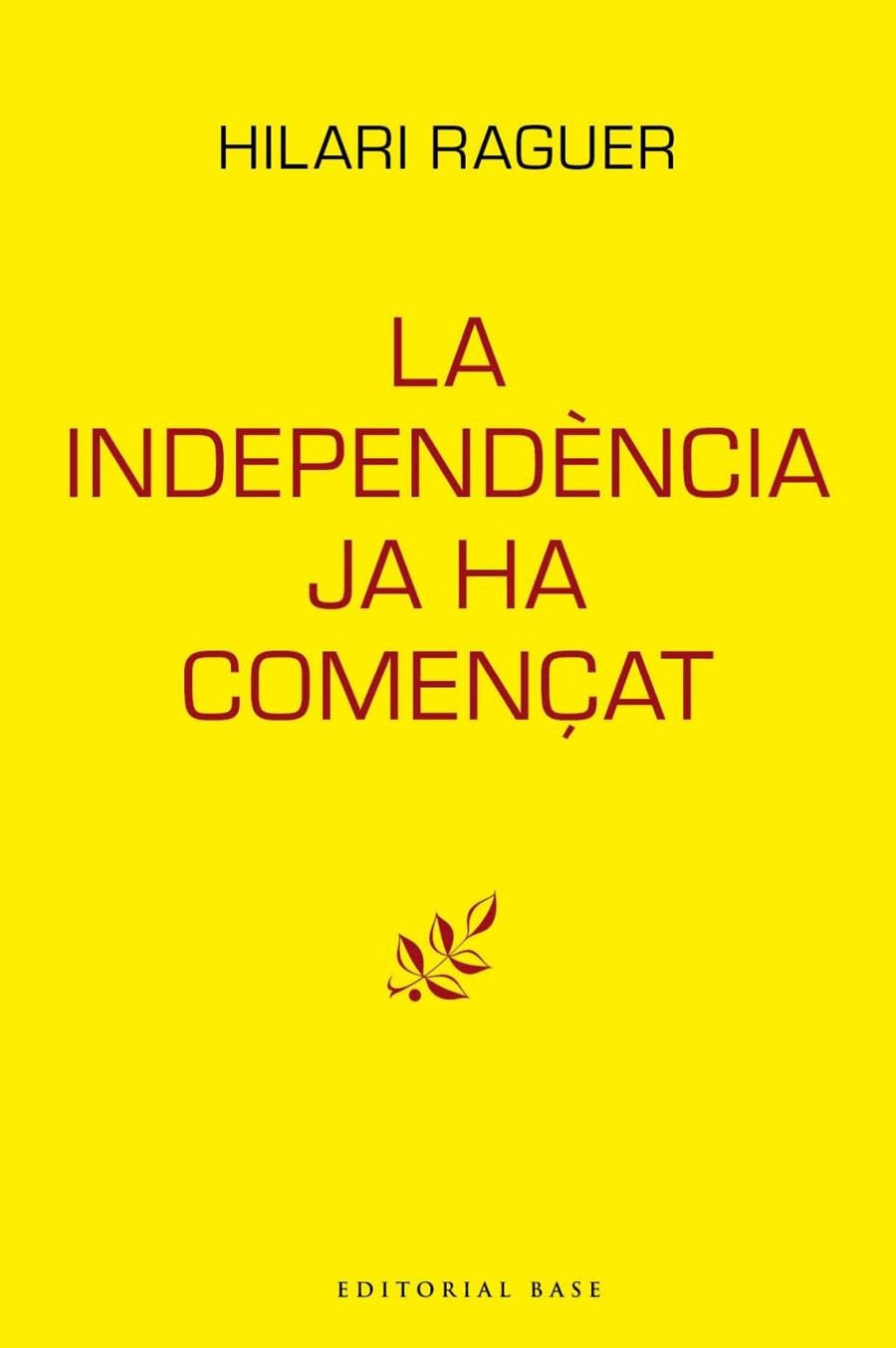 INDEPENDÈNCIA JA HA COMENÇAT, LA | 9788417759094 | RAGUER I SUÑER, HILARI | Llibreria La Gralla | Llibreria online de Granollers