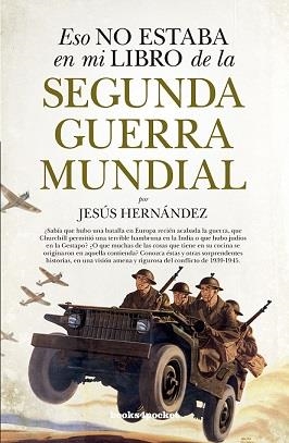 ESO NO ESTABA LIBRO DE LA SEGUNDA GUERRA MUNDIAL (BOLSILLO) | 9788416622467 | HERNÁNDEZ, JESÚS | Llibreria La Gralla | Librería online de Granollers